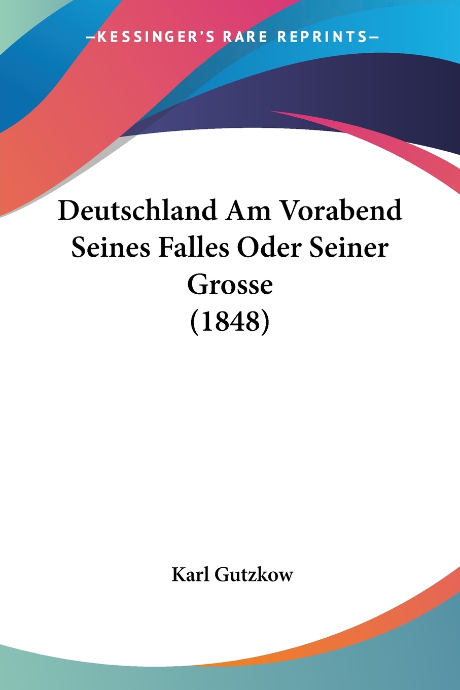 预售按需印刷 Deutschland Am Vorabend Seines Falles Oder Seiner Grosse(1848)德语ger