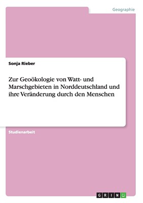 预售 按需印刷Zur Geo?kologie von Watt- und Marschgebieten in Norddeutschland und ihre Ver?nderung durch den Mensc德语ger