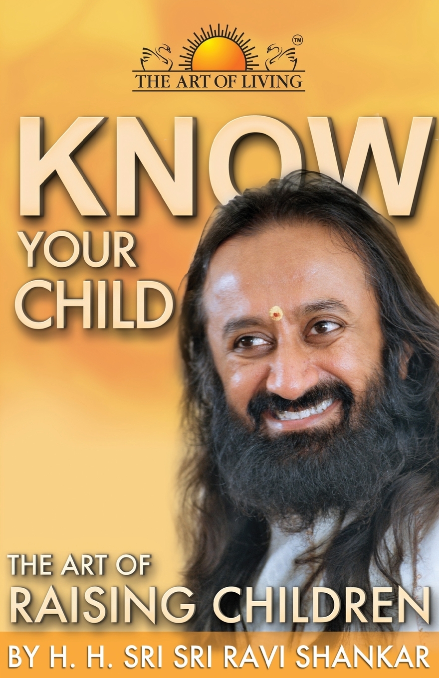 预售按需印刷Know Your Child: The Art of Raising Children了解你的孩子:养育孩子的艺术 Sri Sri Ravi Shankar英文原版