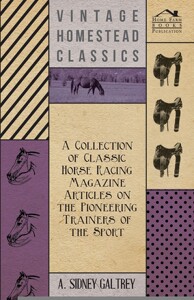 【预售按需印刷】A Collection of Classic Horse Racing Magazine Articles on the Pioneering Trainers of the Sport