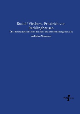 预售 按需印刷über die multiplen Ferome der Haut und ihre Beziehungen zu den multiplen Neuromen德语ger