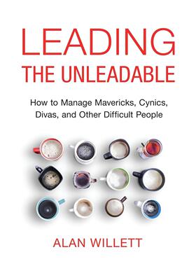 按需印刷 Leading the Unleadable: How to Manage Mavericks  Cynics  Divas  and Other Difficult People