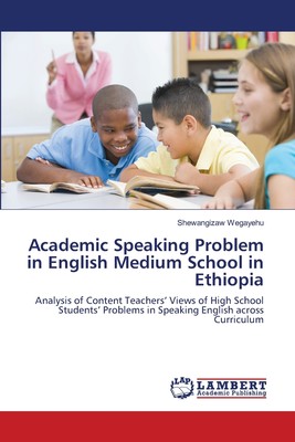 【预售 按需印刷】Academic Speaking Problem in  English Medium School in Ethiopia