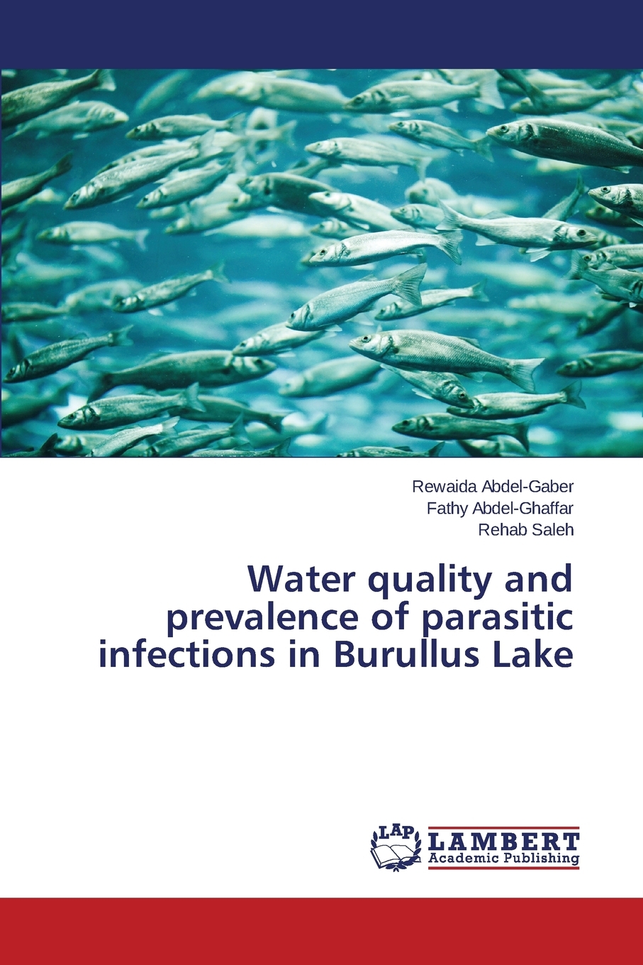 预售按需印刷 Water quality and prevalence of parasitic infections in Burullus Lake-封面