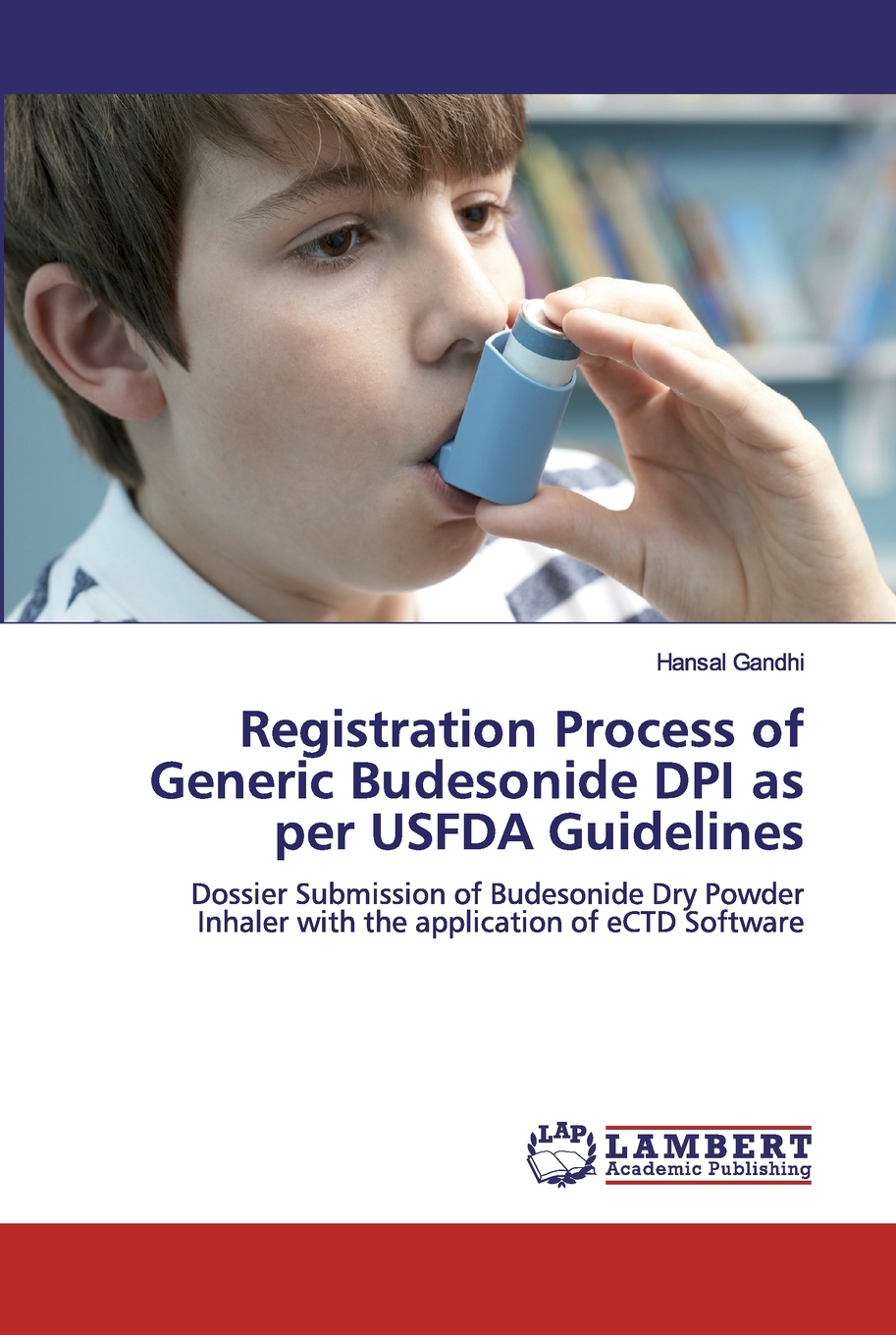 【预售按需印刷】Registration Process of Generic Budesonide DPI as per USFDA Guidelines