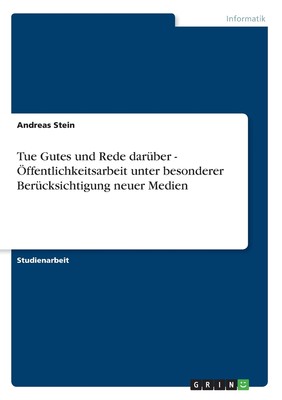 预售 按需印刷Tue Gutes und Rede darüber - ?ffentlichkeitsarbeit unter besonderer Berücksichtigung neuer Medien德语ger