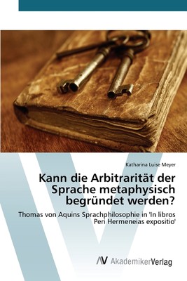 预售 按需印刷Kann die Arbitrarit?t der Sprache metaphysisch begründet werden?德语ger