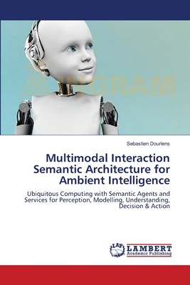 预售 按需印刷 Multimodal Interaction Semantic Architecture for Ambient Intelligence