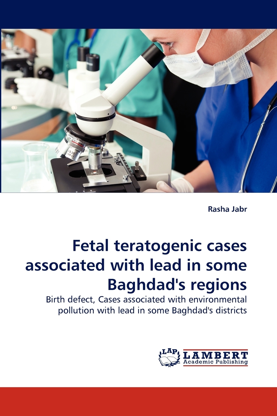 预售 按需印刷 Fetal Teratogenic Cases Associated with Lead in Some Baghdad s Regions 书籍/杂志/报纸 原版其它 原图主图