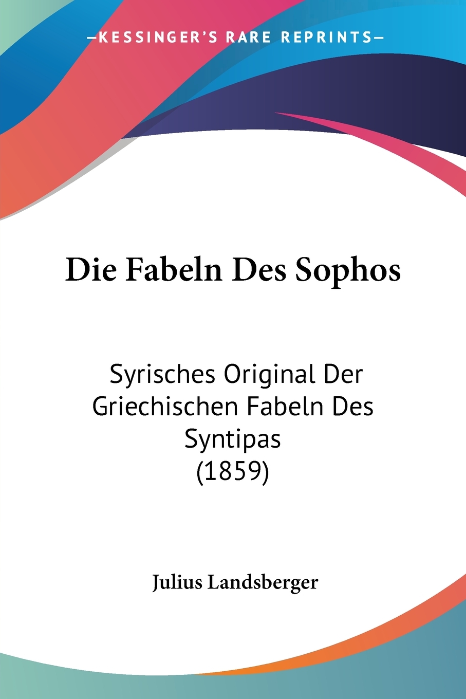 预售 按需印刷Die Fabeln Des Sophos德语ger 书籍/杂志/报纸 原版其它 原图主图