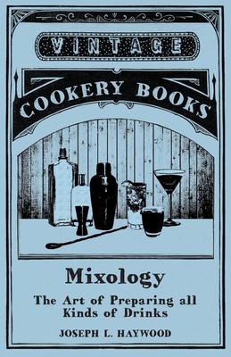 预售 按需印刷Mixology - The Art of Preparing all Kinds of Drinks