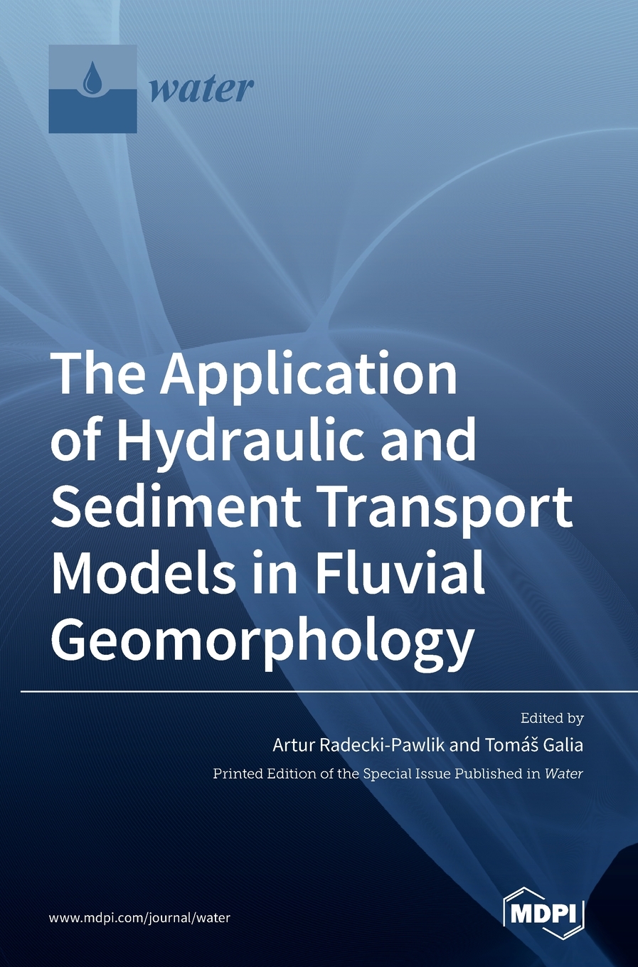 【预售 按需印刷】The Application of Hydraulic and Sediment Transport Models in Fluvial Geomorphology 书籍/杂志/报纸 科普读物/自然科学/技术类原版书 原图主图