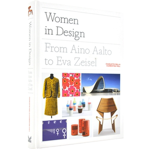 设计领域的女性设计师 英文原版 Women in Design 从艾诺·阿尔托到伊娃·蔡塞尔 100多位女性设计师 工业设计历史 建筑 中图