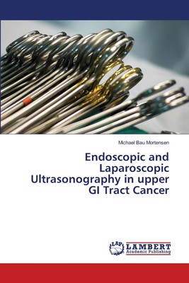 预售 按需印刷 Endoscopic and Laparoscopic Ultrasonography in upper GI Tract Cancer