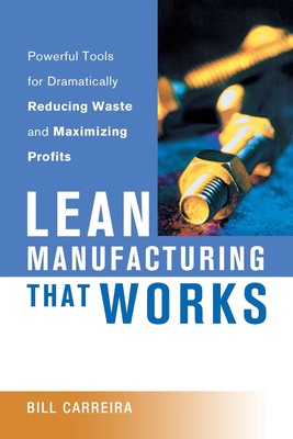 预售 按需印刷Lean Manufacturing That Works: Powerful Tools for Dramatically Reducing Waste and Maximizing Profits