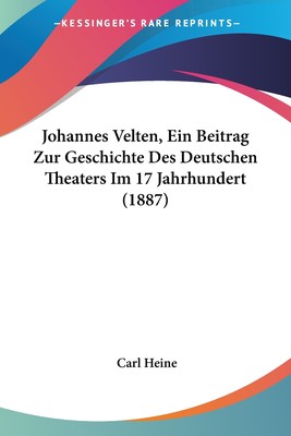 预售 按需印刷Johannes Velten  Ein Beitrag Zur Geschichte Des Deutschen Theaters Im 17 Jahrhundert (1887)德语ger