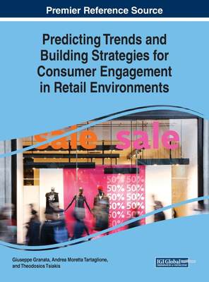 【预售 按需印刷】Predicting Trends and Building Strategies for Consumer Engagement in Retail Environments