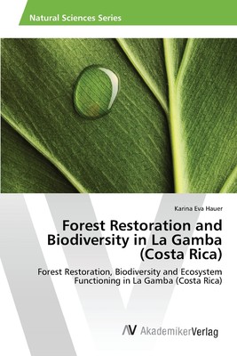 预售 按需印刷 Forest Restoration and Biodiversity in La Gamba (Costa Rica)