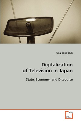 【预售 按需印刷】Digitalization of Television in Japan State  Economy  and Discourse