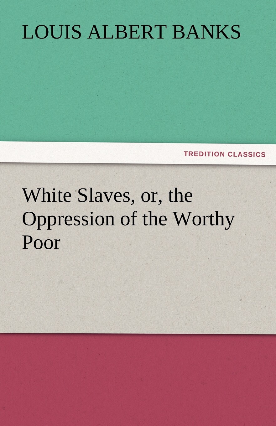 预售 按需印刷 white slaves  or  the oppression of the worthy