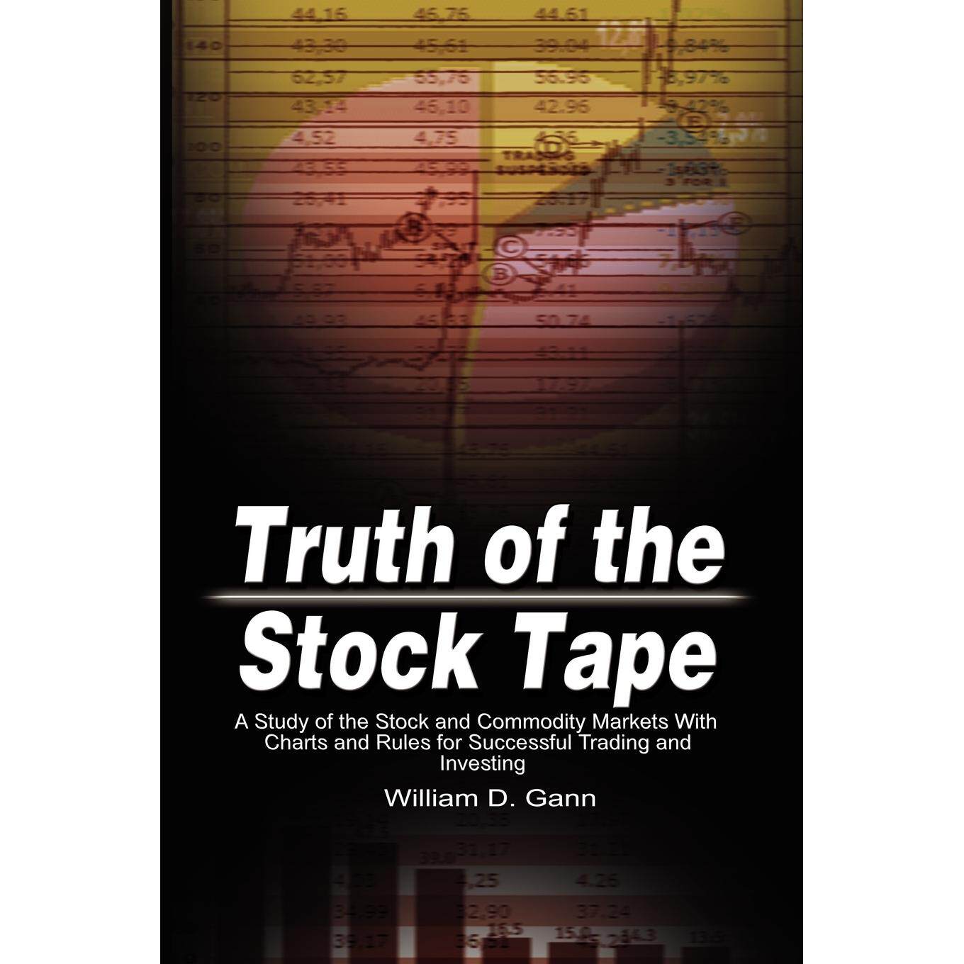 预售 按需印刷Truth of the Stock Tape: A Study of the Stock and Commodity Markets With Charts and Rules for Successful Tr