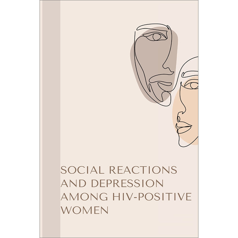 预售 按需印刷  Social Reactions and Depression Among HIV Positive Women 书籍/杂志/报纸 管理类原版书 原图主图