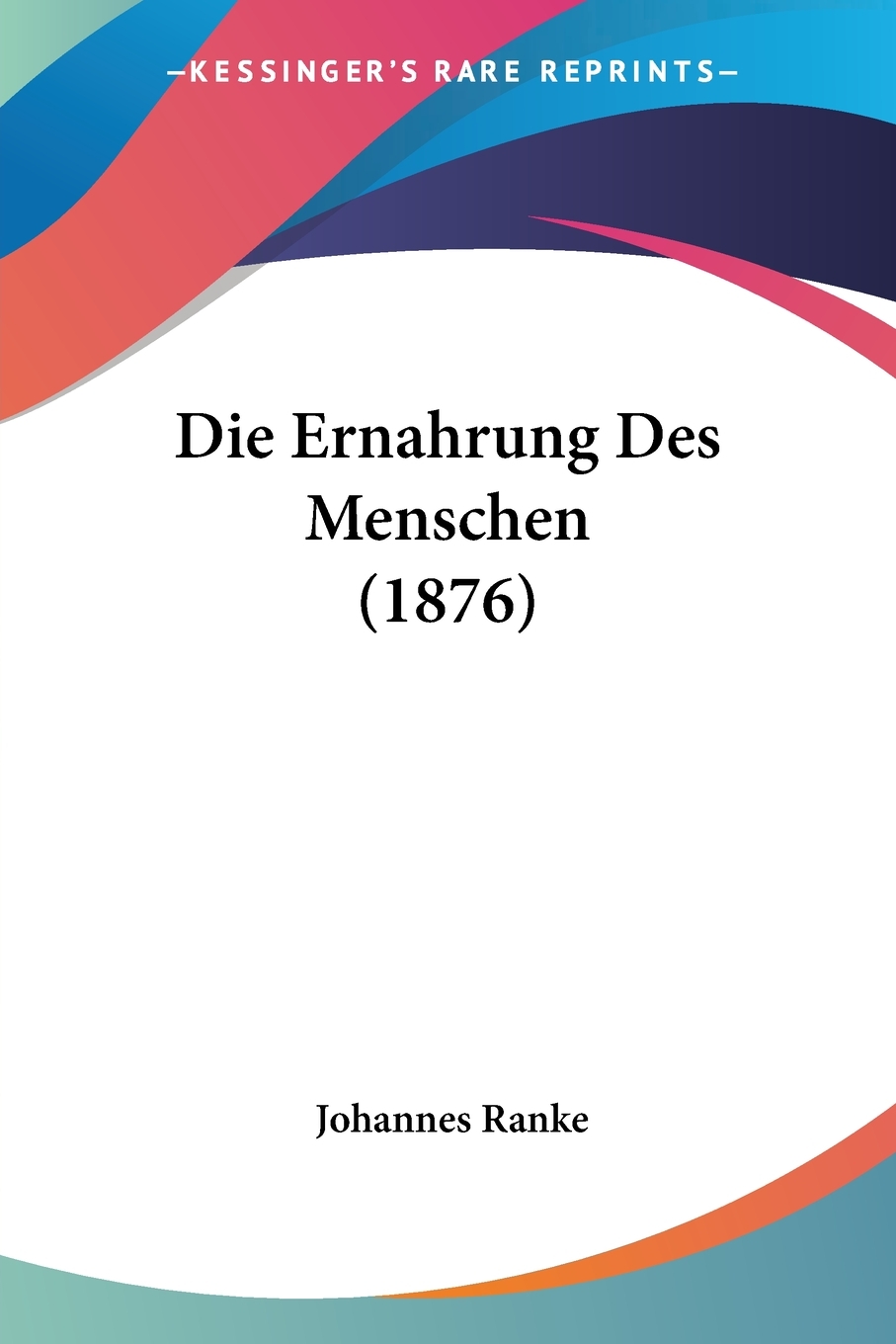 预售按需印刷 Die Ernahrung Des Menschen(1876)德语ger