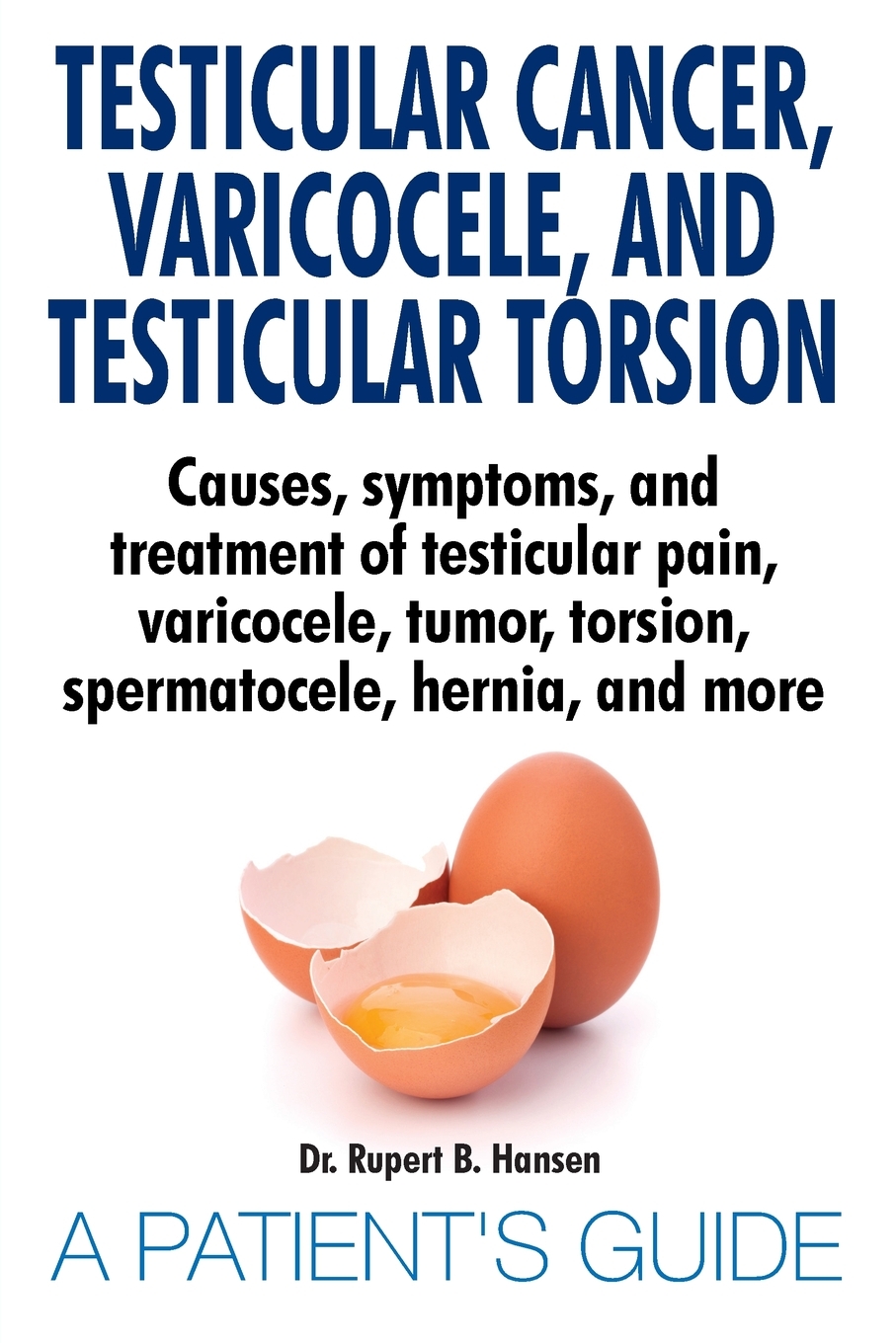 预售按需印刷Testicular Cancer Varicocele and Testicular Torsion. Causes symptoms and treatment of testicular pain