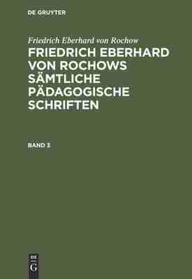 预售 按需印刷 Friedrich Eberhard von Rochow: Friedrich Eberhard von Rochows s?mtliche p?dagogische Schriften. Band 3