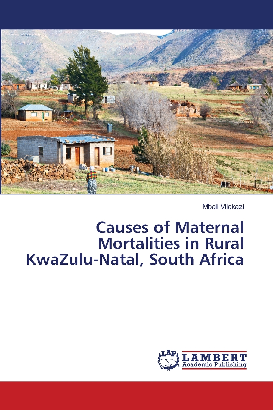 【预售按需印刷】Causes of Maternal Mortalities in Rural KwaZulu-Natal South Africa
