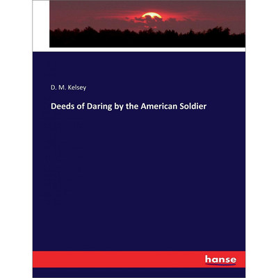 预售 按需印刷  Deeds of Daring by the American Soldier