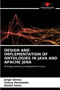 按需印刷 APACHE AND JENA IMPLEMENTATION ONTOLOGIES 预售 JAVA DESIGN