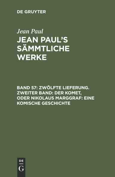 预售按需印刷 Jean Paul s S?mmtliche Werke Band 57 Zw?lfte Lieferung. Zweiter Band: Der Komet oder Nikolaus Marggraf