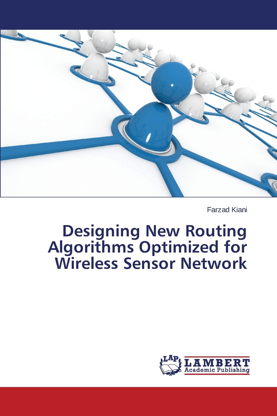 【预售按需印刷】Designing New Routing Algorithms Optimized for Wireless Sensor Network