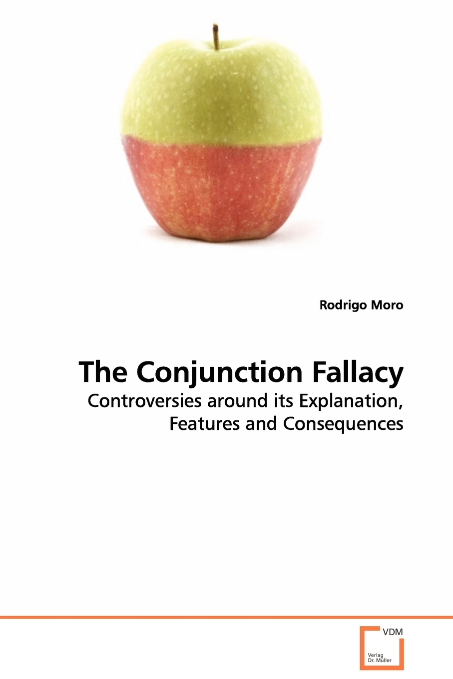 【预售 按需印刷】The Conjunction Fallacy - Controversies around its Explanation  Features and Consequences