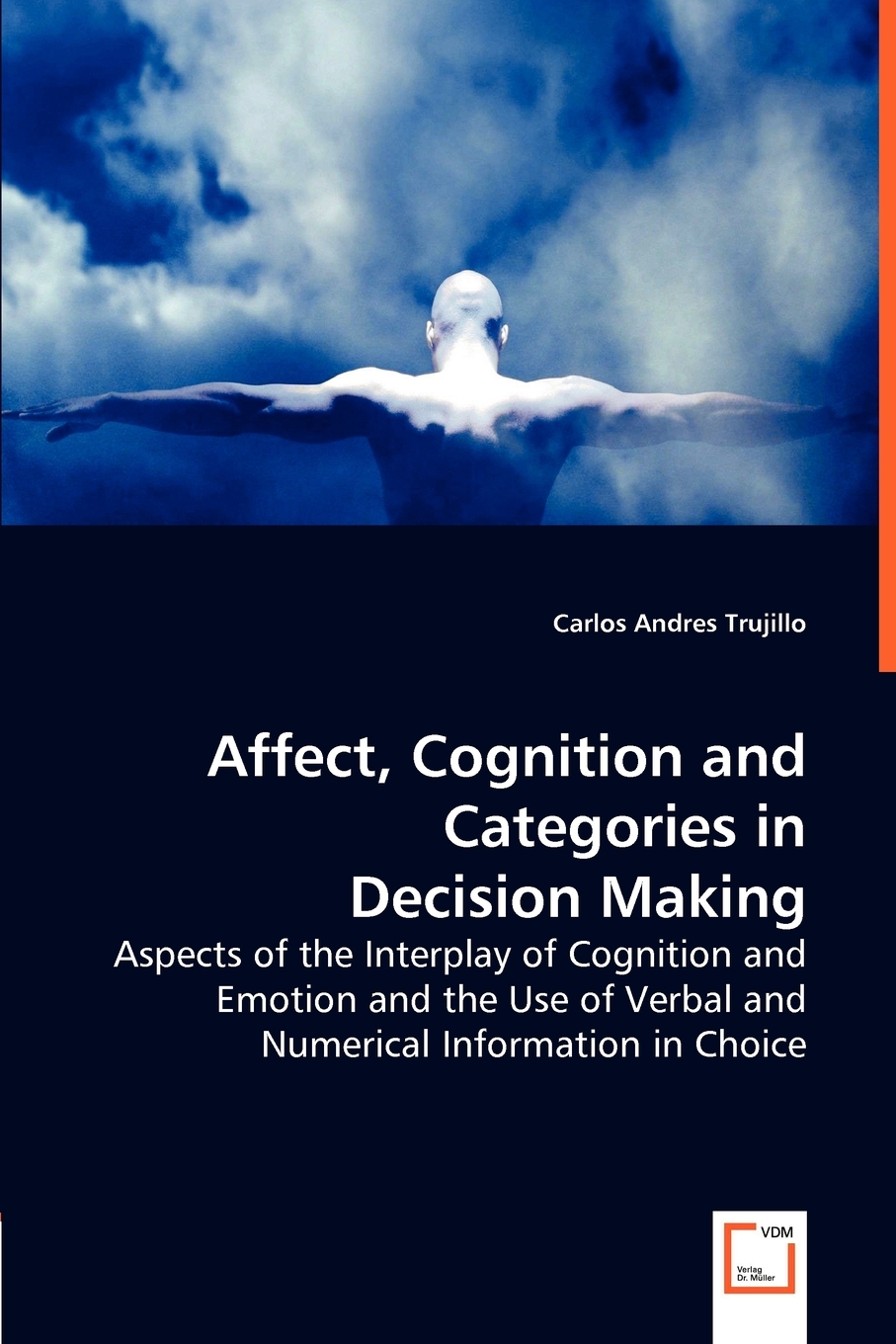 预售按需印刷 Affect Cognition and Categories in Decision Making- Aspects of the Interplay of Cognition and Emot