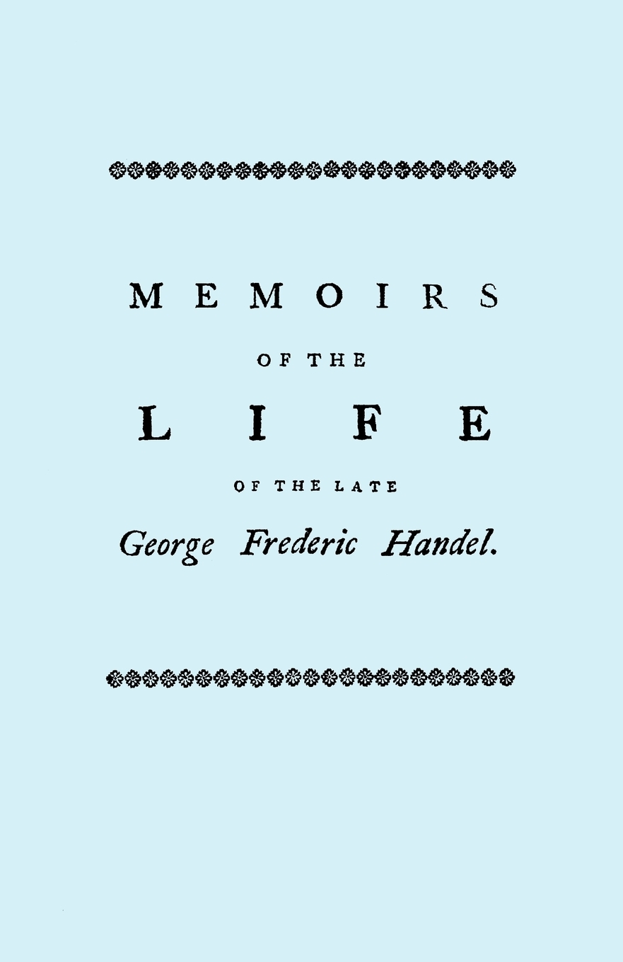 按需印刷 memoirs of the life of the late george frederic handel
