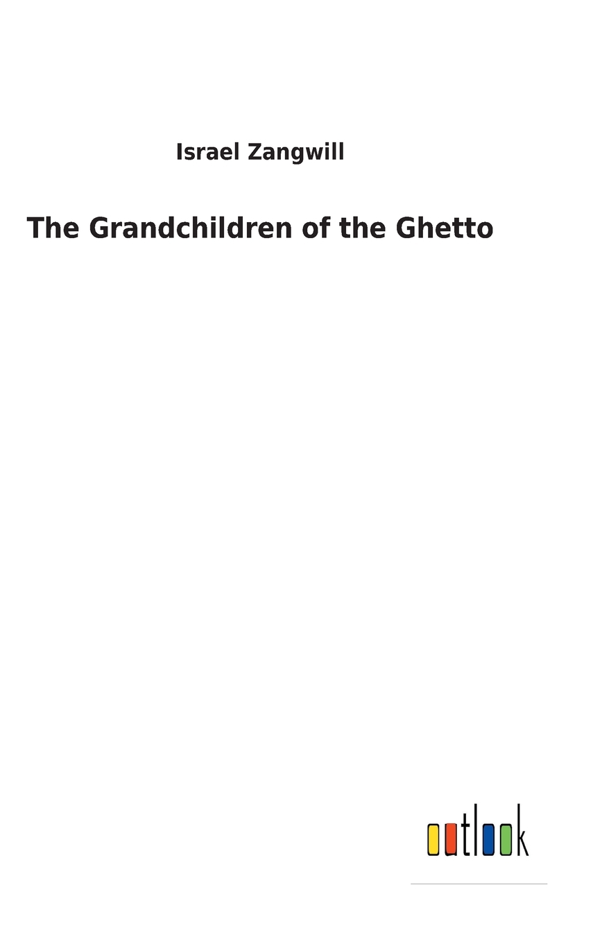 预售 按需印刷 The Grandchildren of the Ghetto 书籍/杂志/报纸 文学小说类原版书 原图主图