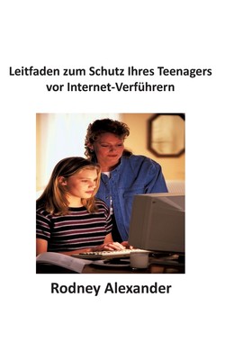 预售 按需印刷Leitfaden zum Schutz Ihres Teenagers  vor Internet-Verführern德语ger