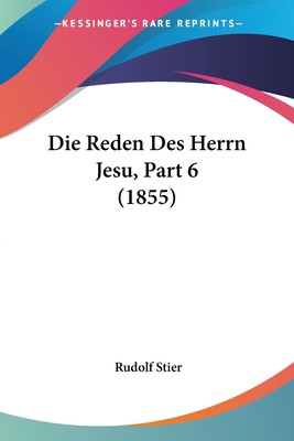 预售 按需印刷 Die Reden Des Herrn Jesu  Part 6 (1855)德语ger