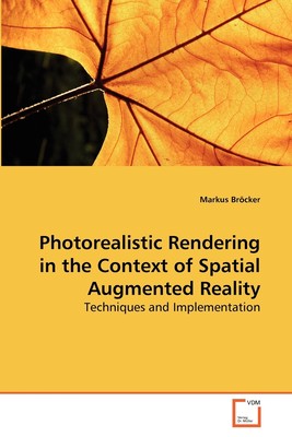 【预售 按需印刷】Photorealistic Rendering in the Context of Spatial Augmented Reality