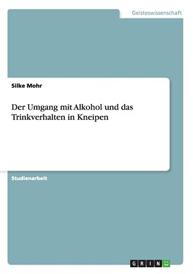 预售 按需印刷Der Umgang mit Alkohol und das Trinkverhalten in Kneipen德语ger