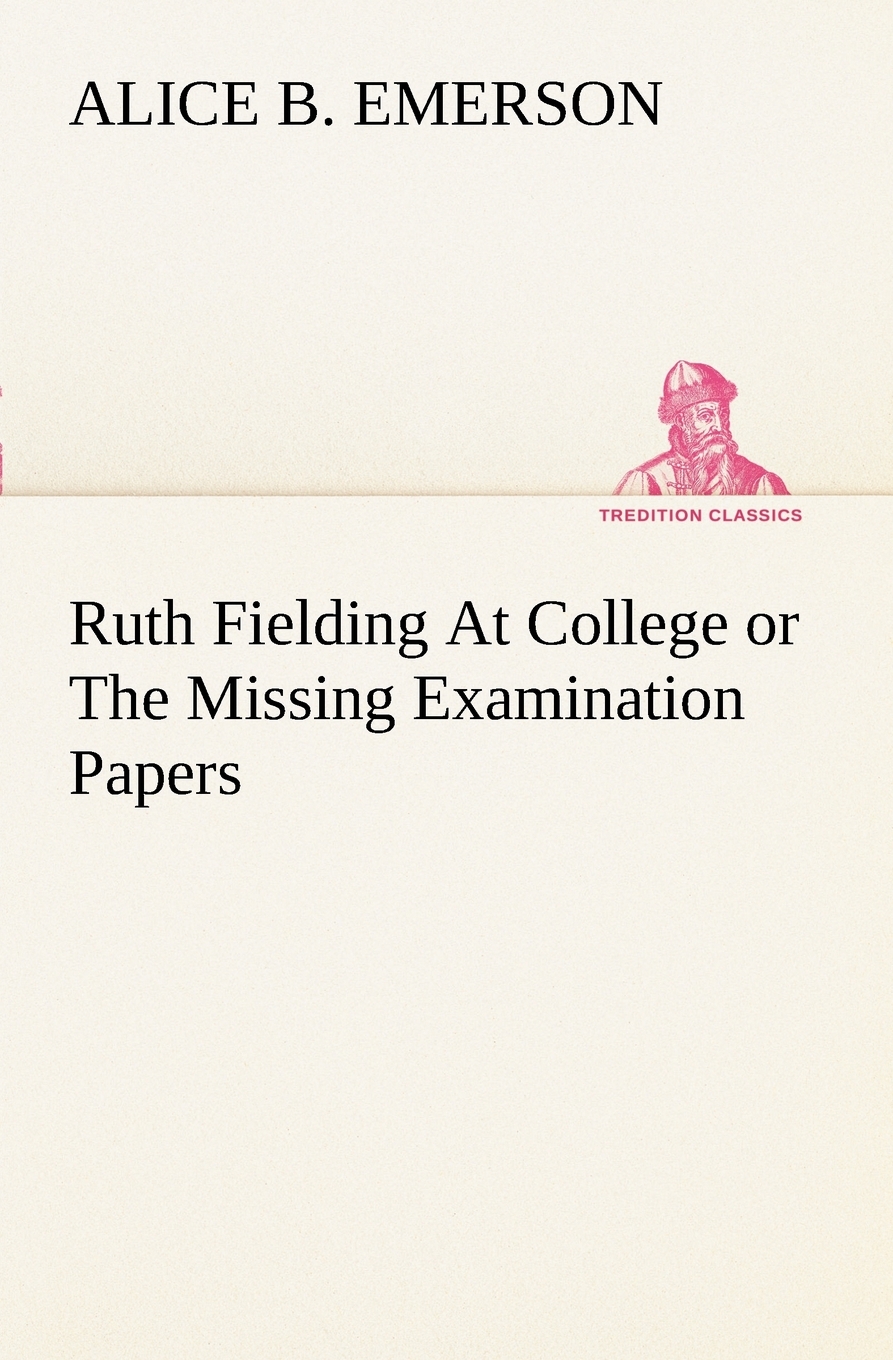 预售 按需印刷 Ruth Fielding At College or The Missing Examination Papers 书籍/杂志/报纸 文学小说类原版书 原图主图