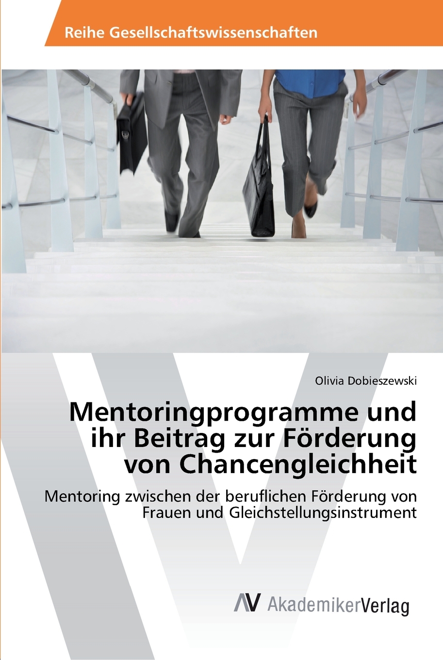 预售 按需印刷 Mentoringprogramme und ihr Beitrag zur F?rderung von Chancengleichheit德语ger 书籍/杂志/报纸 原版其它 原图主图