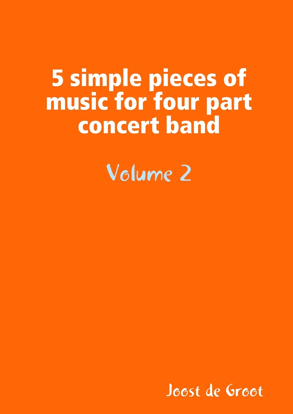 【预售 按需印刷】5 simple pieces of music for four part concert band Volume 2