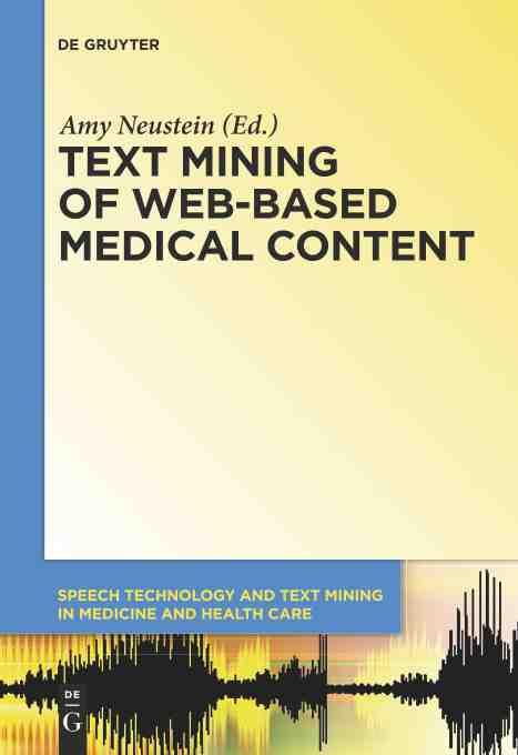 预售 按需印刷 Text Mining of Web Based Medical Content 书籍/杂志/报纸 科普读物/自然科学/技术类原版书 原图主图