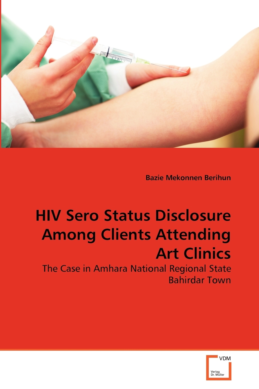 【预售按需印刷】HIV Sero Status Disclosure Among Clients Attending Art Clinics