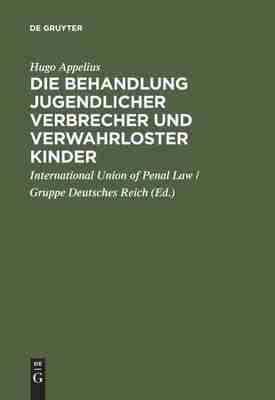 预售 按需印刷 Die Behandlung jugendlicher Verbrecher und verwahrloster Kinder