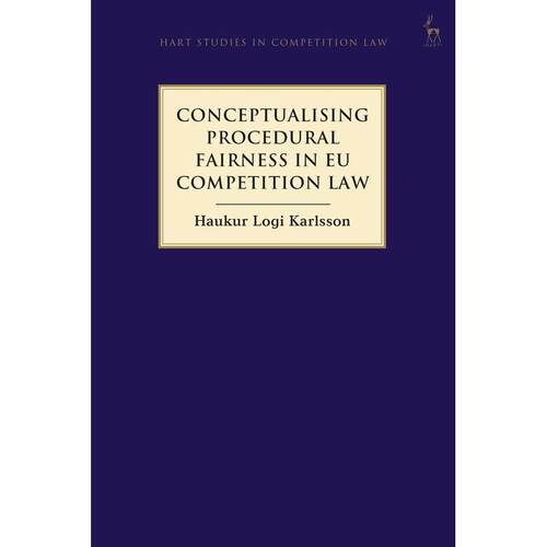 预售 Conceptualising Procedural Fairness in EU Competition Law英文原版 Bloomsbury