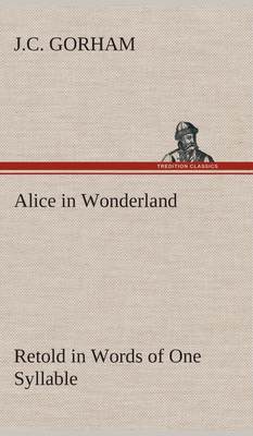 【预售 按需印刷】Alice in Wonderland Retold in Words of One Syllable